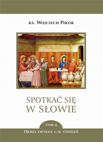 Spotkać się w Słowie T.4 Okres zwykły 1-9 tydz.