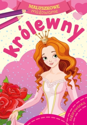 Maluszkowe malowanie. Królewny - Opracowanie zbiorowe