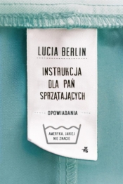 Instrukcja dla pań sprzątających - Lucia Berlin