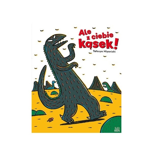 Ale z ciebie kąsek! Tyranozaur. Tom 1
