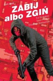 Zabij albo zgiń. Tom 2 - Ed Brubaker, Elizabeth Breitweiser