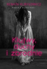 Klątwy, duchy i zbrodnie Renata Kuryłowicz .