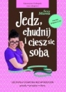 Sexy Mama Jedz, chudnij i ciesz się sobą  Katarzyna Cichopek