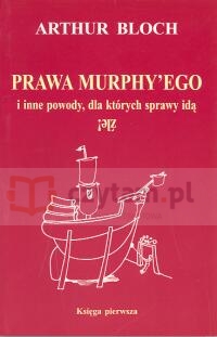 Prawa Murphy'ego i inne powody, dla których sprawy idą źle!