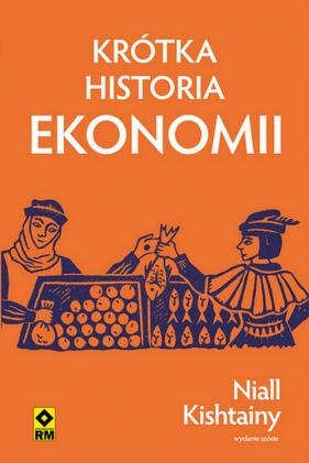 Krótka historia ekonomii - Niall Kishtainy