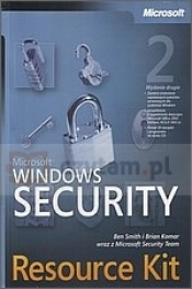 Microsoft Windows Security Resource Kit. Wydanie II, uzupełnione i rozszerzone - Smith Ben