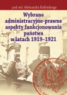  Wybrane administracyjno-prawne aspekty funkcjonowania państwa w latach