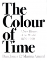 The Colour of TimeA New History of the World, 1850-1960 Jones Dan, Amaral Marina
