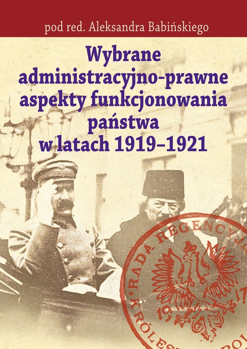 Wybrane administracyjno-prawne aspekty funkcjonowania państwa w latach 1919-1921