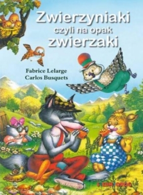 Zwierzyniaki czyli na opak zwierzaki - Fabrice Lefarge