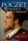 Poczet polskich królów i książąt tom 3 Od Jana Olbrachta do królów Rosik Stanisław, Wiszewski Przemysław