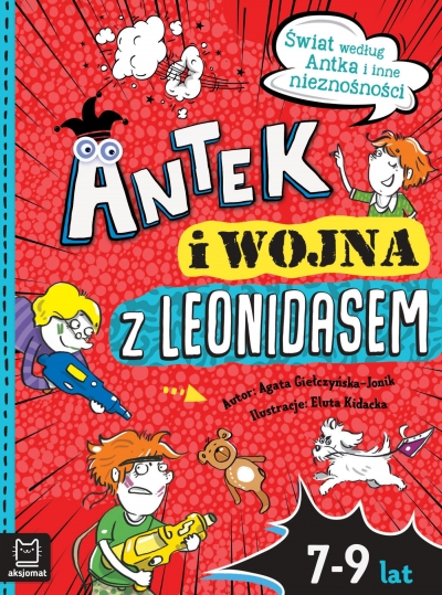 Antek i wojna z Leonidasem. Świat według Antka i inne nieznośności