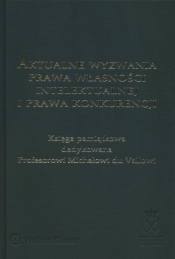 Aktualne wyzwania prawa własności intelektualnej i prawa konkurencji