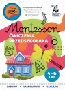 Montessori Ćwiczenia przedszkolaka 4-6 lata Szcześniewska Katarzyna, Szcześniewska Magdalena, Szcześniewska Marta