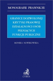 Granice dozwolonej krytyki prasowej działalności osób pełniących funkcje publicznej - Monika Nowikowska