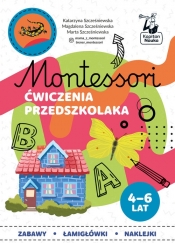 Montessori Ćwiczenia przedszkolaka 4-6 lata - Szcześniewska Marta, Szcześniewska Magdalena, Szcześniewska Katarzyna