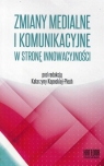 Zmiany medialne i komunikacyjne w stronę innowacyjności Współczesne