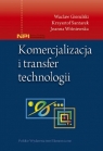 Komercjalizacja i transfer technologii Wacław Gierulski, Krzysztof Santarek, Joanna Wiśniewska