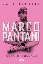 Marco Pantani. Ostatni podjazd - Rendell Matt