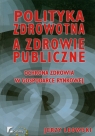 Polityka zdrowotna a zdrowie publiczne Ochrona zdrowia w gospodarce Leowski Jerzy