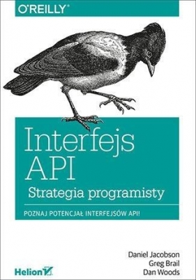Interfejs API. Strategia programisty - Jacobson Daniel, Brail Greg, Woods Dan