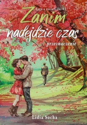 Saga o życiu Lilki. Zanim nadejdzie czas... T.3 - Lidia Socha