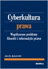 Cyberkultura prawa Współczesne problemy filozofii i informatyki prawa Janowski Jacek