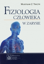 Fizjologia człowieka w zarysie - Władysław Z. Traczyk