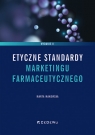 Etyczne standardy marketingu farmaceutycznego wyd. 2 wznowienie Marta Makowska