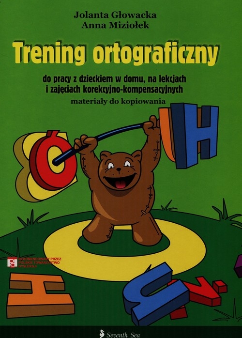 Trening ortograficzny do pracy z dzieckiem w domu na lekcjach i zajęciach korekcyjno-kompensacyjnych