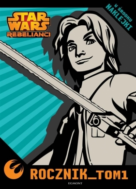 Star Wars Rebelianci Rocznik Tom 1 (07557)