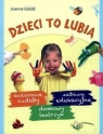 Dzieci to lubią  Góźdź Joanna