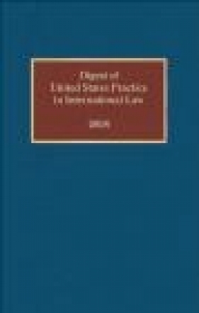 Digest of United States Practice in International Law - Elizabeth Wilcox, E Wilcox