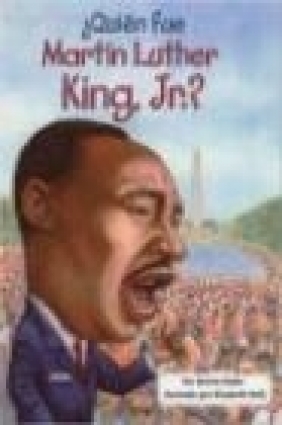 Quien Fue Martin Luther King, Jr.? Bonnie Bader