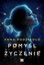 Pomyśl życzenie - Anna Podsiadło