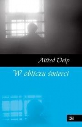 W obliczu śmierci - Delp Alfred SJ
