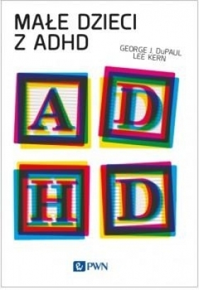 Małe dzieci z ADHD - DuPaul George J., Kern Lee