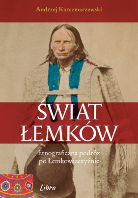 Świat Łemków - Karczmarzewski Andrzej