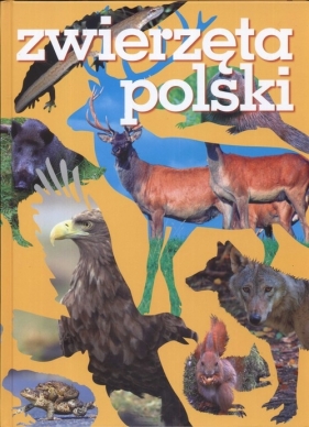 Zwierzęta Polski - Nowakowska Maja