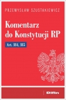 Komentarz do Konstytucji RP art. 184, 185 Przemysław Szustakiewicz