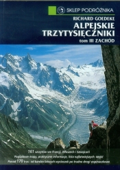 Alpejskie trzytysięczniki. Tom 3 Zachód - Richard Goedeke