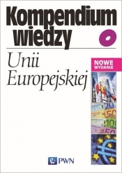 Kompendium wiedzy o Unii Europejskiej - Gruchman Bohdan, Małuszyńska Ewa