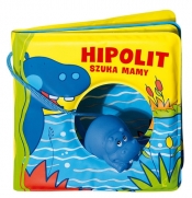 Książeczka kąpielowa Hipolit szuka mamy