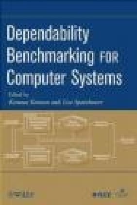Dependability Benchmarking for Computer Systems Lisa Spainhower, Karama Kanoun, K Kanoun