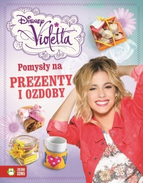 Violetta Pomysły na prezenty i ozdoby