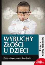 Wybuchy złości u dzieci - Rebecca Schrag Hershberg