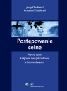 Postępowanie celne Prawo celne krajowe i wspólnotowe z komentarzem Chuderski Jerzy, Chuderski Krzysztof