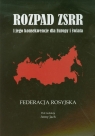 Rozpad ZSRR i jego konsekwencje dla Europy i świata Część 1 Federacja