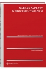 Nakazy zapłaty w procesie cywilnym Agnieszka Laskowska-Hulisz, Troka Jakub