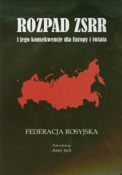 Rozpad ZSRR i jego konsekwencje dla Europy i świata Część 1 Federacja Rosyjska